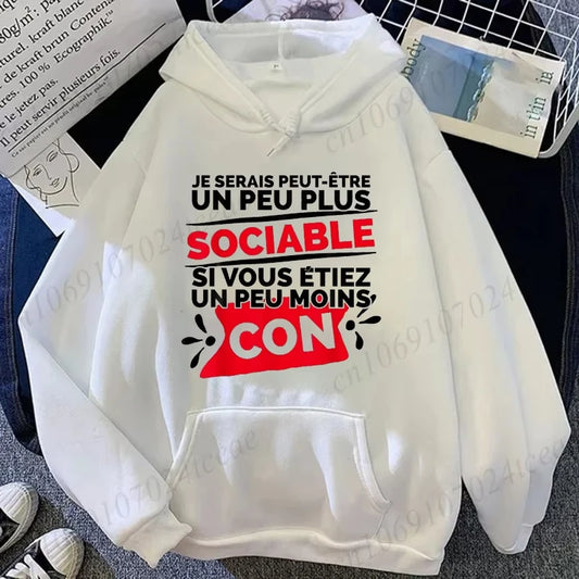 Women Hoodies Je Serais Peut-être Un Peu Sociable Si Vous Étiez Un Peu Moins Con Design Hooded Sweatshirts Long Sleeve Hoodies